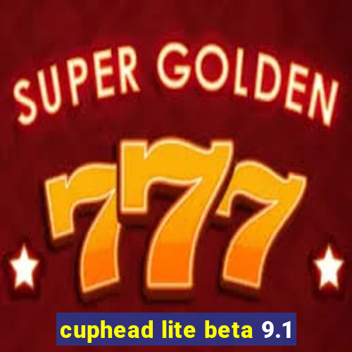 cuphead lite beta 9.1